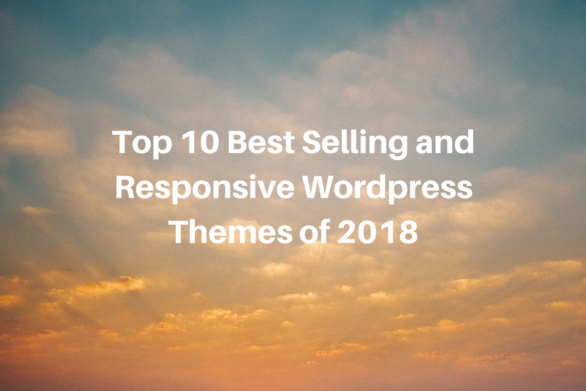 Top 10 Best Selling and Responsive WordPress Themes of 2018 - deskworldwide.com.jpg
